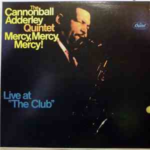 The Cannonball Adderley Quintet - Mercy, Mercy, Mercy! - Live At 