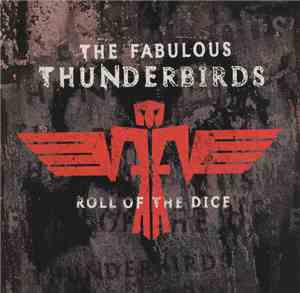 The Fabulous Thunderbirds - Roll Of The Dice