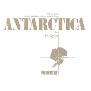 Vangelis - Antarctica (Music From Koreyoshi Kurahara's Film) = 南極物語