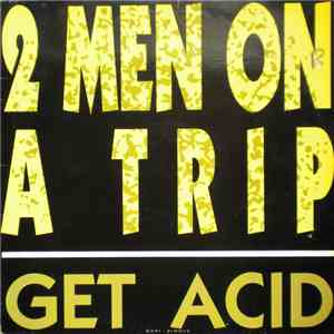 2 Men On A Trip - Get Acid