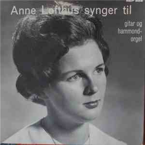 Anne Lofthus - Anne Lofthus Synger Til Gitar Og Hammondorgel