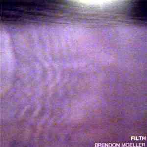 Brendon Moeller - Filth