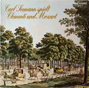 Carl Seemann - Carl Seemann spielt Clementi und Mozart