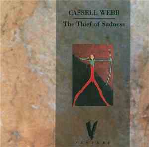 Cassell Webb - The Thief Of Sadness