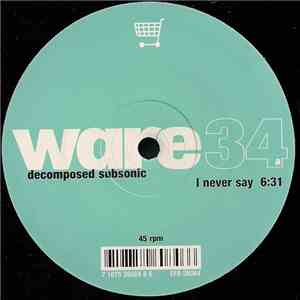 Decomposed Subsonic - I Never Say / Whenever