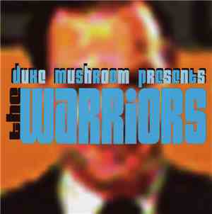 Duke Mushroom Presents The Warriors  - Duke Mushroom Presents The Warriors