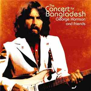 George Harrison - George Harrison And Friends - The Concert For Bangladesh