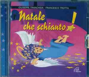 Giuseppe Tranchida / Francesco Trotta - Natale Che Schianto!