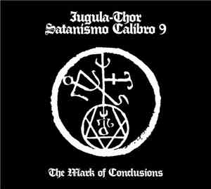 Iugula-Thor / Satanismo Calibro 9 - The Mark Of Conclusions