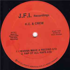 K.C. & Crew - I Wanna Make A Record / Rap Of All Raps / Greater Detroit