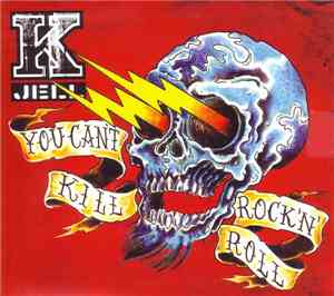 K-Jell - You Can't Kill Rock 'N' Roll