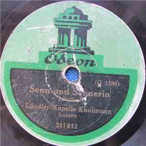 Ländler-Kapelle Kaufmann Luzern - Senn Und Sennerin / Fritschi-Ländler