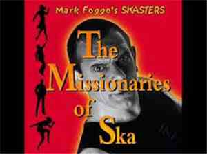 Mark Foggo's Skasters - The Missionaries Of Ska