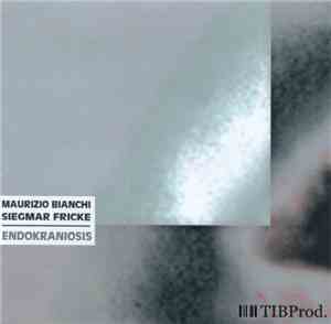 Maurizio Bianchi and Siegmar Fricke - Endokraniosis