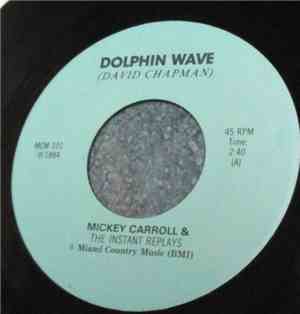 Mickey Carroll  ,And The Instant Replays - Dolphin Wave
