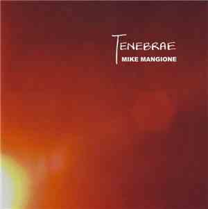 Mike Mangione - Tenebrae