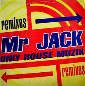 Mr. Jack - Only House Muzik (Remixes)