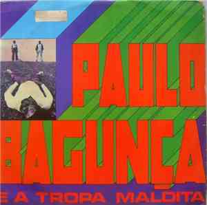 Paulo Bagunça E A Tropa Maldita - Paulo Bagunça E A Tropa Maldita