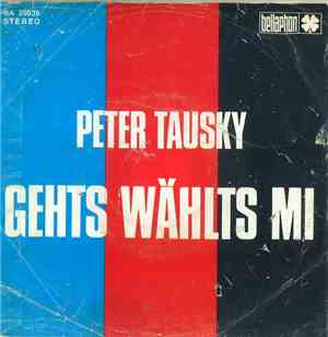 Peter Tausky - Geht’s Wählts Mi