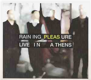 Raining Pleasure - Live In Athens