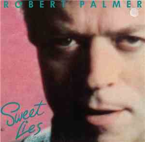 Robert Palmer - Sweet Lies