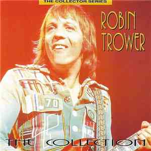 Robin Trower - The Collection