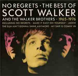 Scott Walker And The Walker Brothers - No Regrets - The Best Of Scott Walke ...
