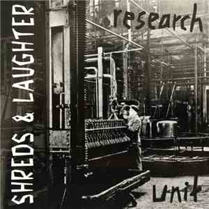 Shreds & Laughter - Research Unit