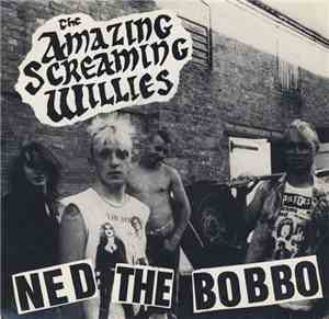 The Amazing Screaming Willies - Ned The Bobbo