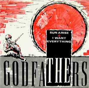 The Godfathers - Sun Arise + I Want Everything