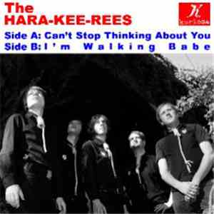 The Hara-Kee-Rees - Can't Stop Thinking About You / I'm Walking Babe