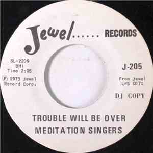 The Meditation Singers - Trouble Will Be Over / I Love My Jesus