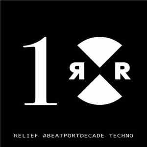 Various - Relief #BeatportDecade Techno