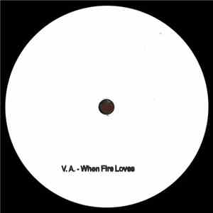 Various - When Fire Loves