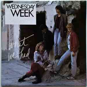 Wednesday Week - What We Had