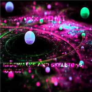 xxyyxx - DMT (Sidewalks and Skeletons Remix)