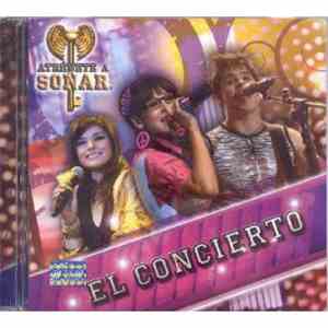Atrévete A Soñar - Atrévete A Soñar El Concierto