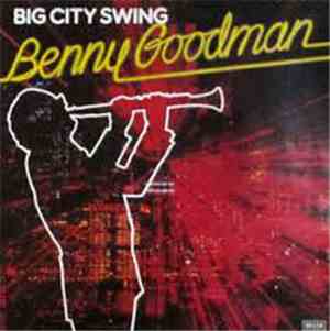Benny Goodman - Big City Swing