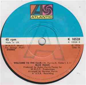 Blue Magic - Welcome To The Club / What's Come Over Me