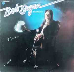 Bob Seger - Beautiful Loser