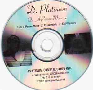 D. Platinum - On A Power Move...