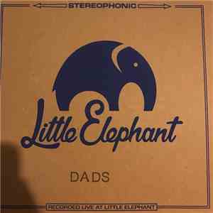 Dads  - Little Elephant Sessions