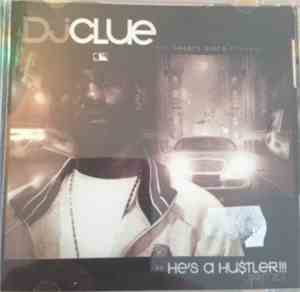 DJ Clue - DJ Clue And Desert Storm Present... He's A Hustler Part 2