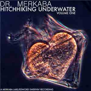 Dr. Merkaba - Hitchhiking Underwater Volume One