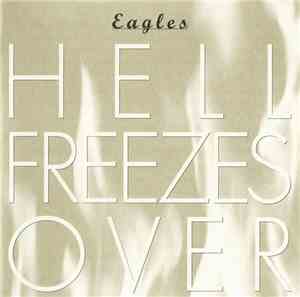 Eagles - Hell Freezes Over