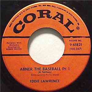 Eddie Lawrence - Abner The Baseball (A Fantasy)