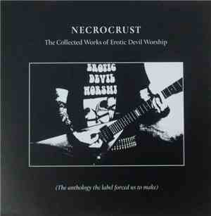 Erotic Devil Worship - Necrocrust - The Collected Works Of Erotic Devil Wor ...