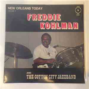 Freddie Kohlman And The Cotton City Jazzband - New Orleans Today Volume 7