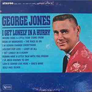 George Jones  - I Get Lonely In A Hurry