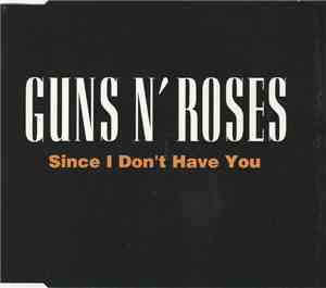 Guns N' Roses - Since I Don't Have You